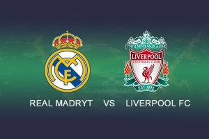 Real Madryt – Liverpool FC | Kursy bukmacherskie i typy na mecz