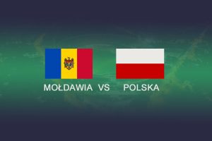 Mołdawia – Polska typy, kursy, składy (20.06.2023)