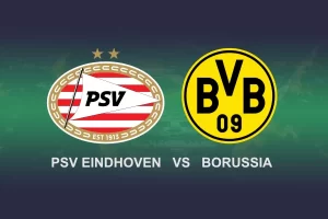 PSV Eindhoven - Borussia Dortmund (2024-02-20) | Kursy bukmacherskie i typy na mecz