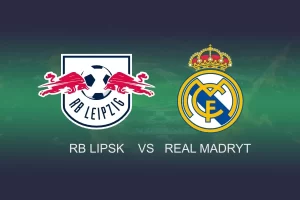 RB Lipsk – Real Madryt (2024-02-13) | Kursy bukmacherskie i typy na mecz