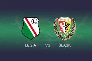 Legia Warszawa – Śląsk Wrocław (2024-04-21) | Kursy bukmacherskie i typy na mecz